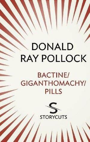 Bactine / Giganthomachy / Pills by Donald Ray Pollock