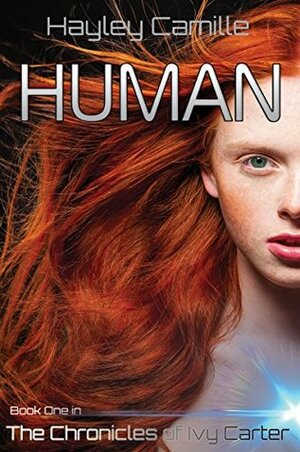 Human (The Chronicles of Ivy Carter #1) by Hayley Camille