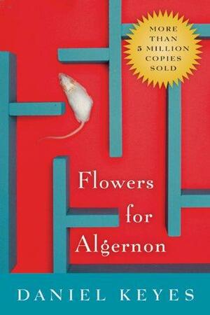 Flowers for Algernon by Daniel Keyes