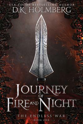 Journey of Fire and Night by D.K. Holmberg