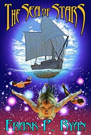 The Sea of Stars: Book 2 of The Twins of Moon by Frank P. Ryan