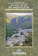 Walking the GR7 in Andalucia: From Tarifa to Puebla de Don Fadrique by Miguel Ángel Santaella, Kirstie Shirra, Michelle Lowe