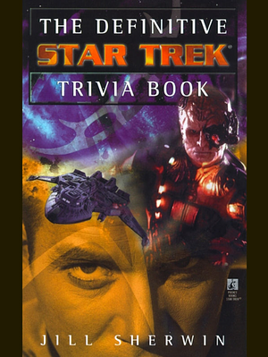 The Definitive Star Trek Trivia Book: Volume I by Jill Sherwin