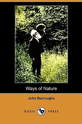 Ways of Nature (Dodo Press) by John Burroughs