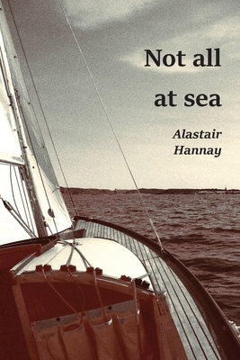 Not all at sea by Alastair Hannay