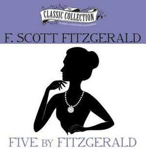 Five by Fitzgerald by F. Scott Fitzgerald