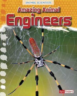 Amazing Animal Engineers by Leon Gray