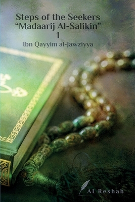 Steps of the Seekers Madaarij Al-Salikin 1 by Ibn Qayyim Al - Jawziyyah