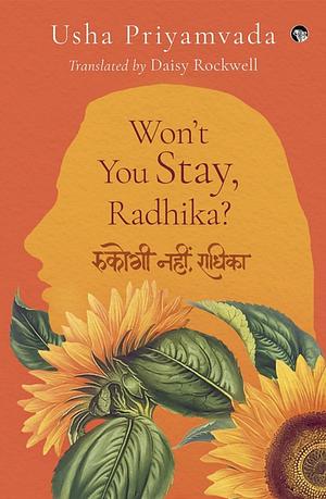 Won't You Stay, Radhika? by Usha Priyamvada