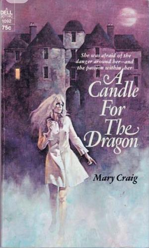 A Candle For The Dragon by Mary A. Craig