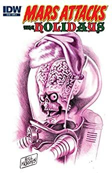 Mars Attacks: The Holidays by Fred Hembeck, Ian Boothby, Bill Morrison, Dean Haspiel