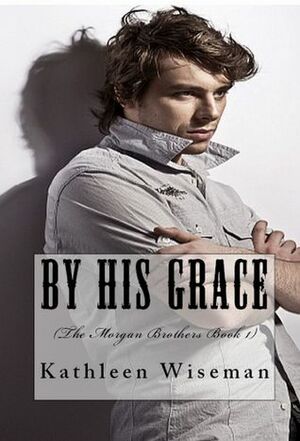 By His Grace by Kathleen Wiseman