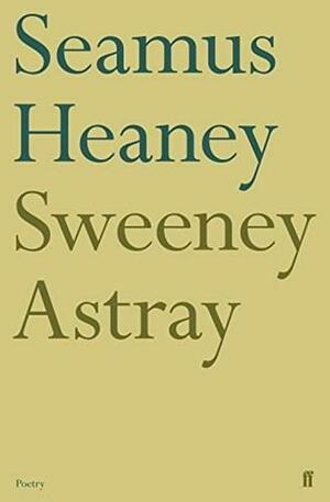 Sweeney Astray by Seamus Heaney