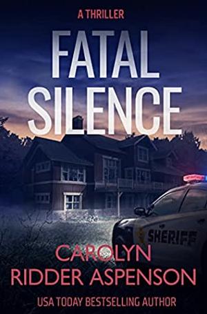 Fatal Silence by Carolyn Ridder Aspenson