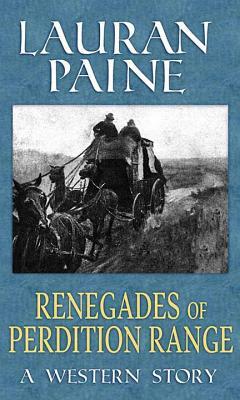 Renegades of Perdition Range: A Western Story by Lauran Paine