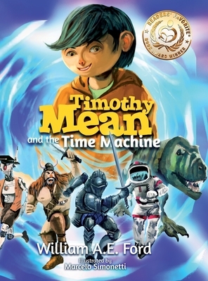 Timothy Mean and the Time Machine by William Ae Ford