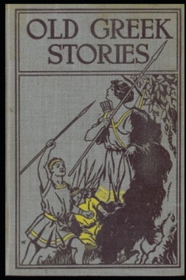Old Greek Stories - Illustrated by James Baldwin