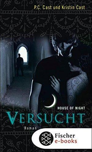 Versucht: House of Night by P.C. Cast, P.C. Cast, P.C. Cast, Kristin Cast