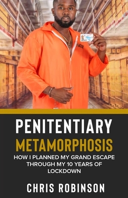 Penitentiary Metamorphosis by Chris Robinson