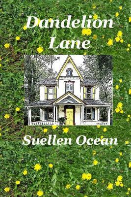 Dandelion Lane by Suellen Ocean