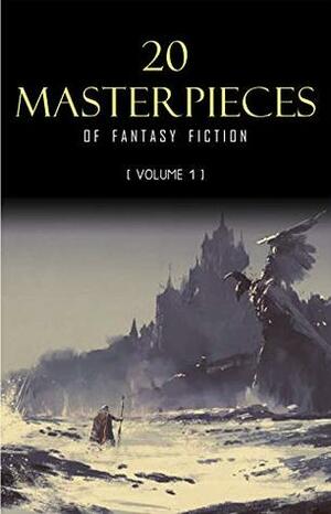 20 Masterpieces of Fantasy Fiction Vol. 1: Peter Pan, Alice in Wonderland, The Wonderful Wizard of Oz, Tarzan of the Apes...... by William Hope Hodgson, J.M. Barrie, George MacDonald, Charles John Cutcliffe Wright Hyne, Ernest Bramah Smith, L. Frank Baum, Lewis Carroll, David Lindsay, E. Nesbit, Kenneth Grahame, G.K. Chesterton, Charles Kingsley, Athenaeum Classics, William Morris