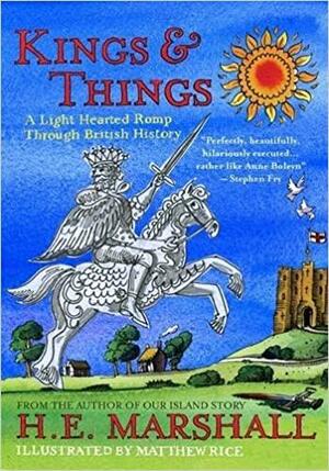 Kings And Things by H.E. Marshall