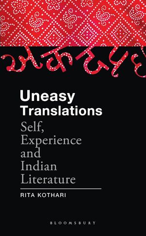 Uneasy Translations: Self, Experience and Indian Literature by Rita Kothari