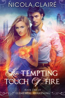 The Tempting Touch Of Fire by Nicola Claire