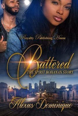 Battered: The Spirit Bohannon Story by Alexus Dominique