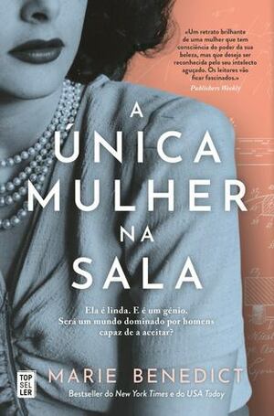 A Única Mulher na Sala by Marie Benedict
