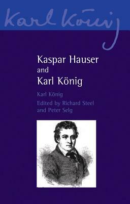 Kaspar Hauser and Karl Kanig by Karl König
