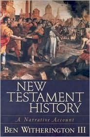 New Testament History: A Narrative Account by Ben Witherington III