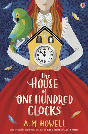 The House of One Hundred Clocks by A.M. Howell