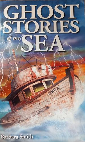 Ghost Stories of the Sea by Barbara Smith