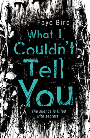 What I Couldn't Tell You by Faye Bird