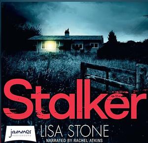 Stalker by Lisa Stone