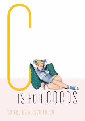 C is for Coeds by Alison Tyler