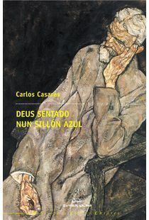 Deus sentado nun sillón azul by Carlos Casares