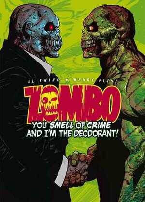 Zombo: You Smell of Crime and I'm the Deodorant by Henry Flint, Al Ewing