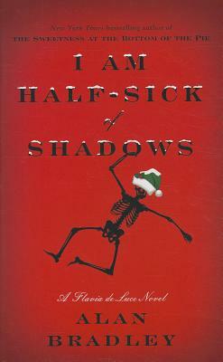 I Am Half-Sick of Shadows by Alan Bradley