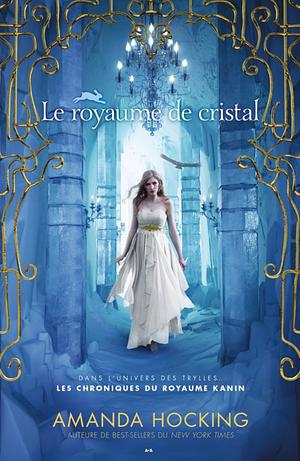 Le royaume de cristal by Amanda Hocking