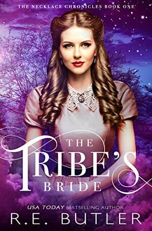 The Tribe's Bride by R.E. Butler