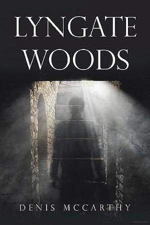 Lyngate Woods by Denis McCarthy, Denis McCarthy