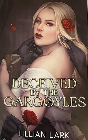 Deceived by the Gargoyles by Lillian Lark