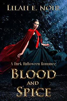 Blood and Spice by Lilah E. Noir