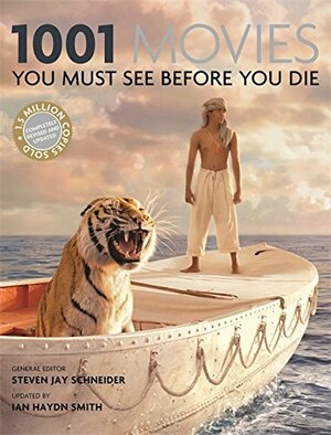 1001: Movies You Must See Before You Die by Steven Jay Schneider