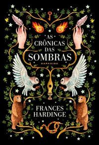 As Crônicas das Sombras by Frances Hardinge