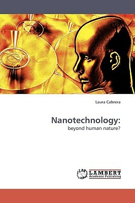 Nanotechnology by Laura Cabrera