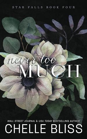 Never Too Much by Chelle Bliss