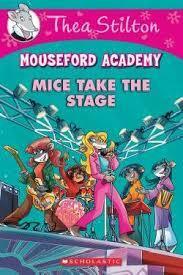 Mice Take the Stage by Thea Stilton